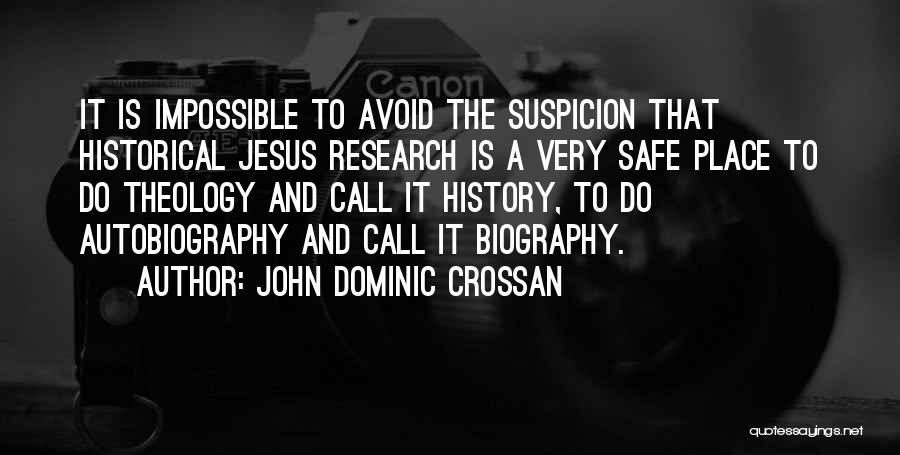 Biography And Autobiography Quotes By John Dominic Crossan