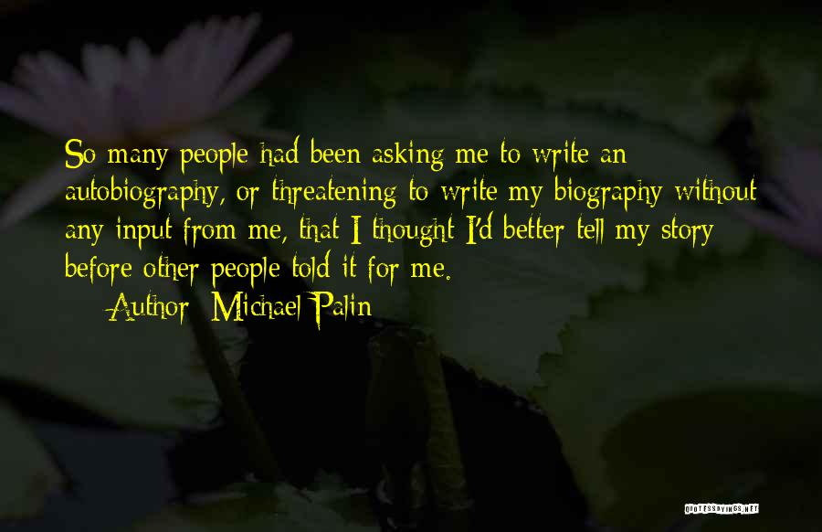 Biography And Autobiography Quotes By Michael Palin