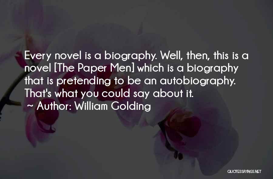 Biography And Autobiography Quotes By William Golding