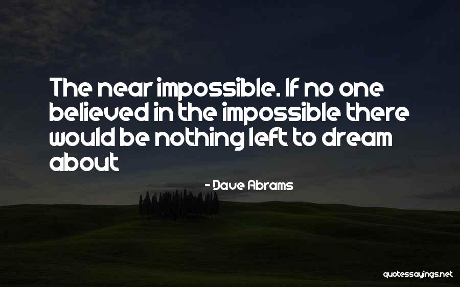 Biollante Rose Quotes By Dave Abrams
