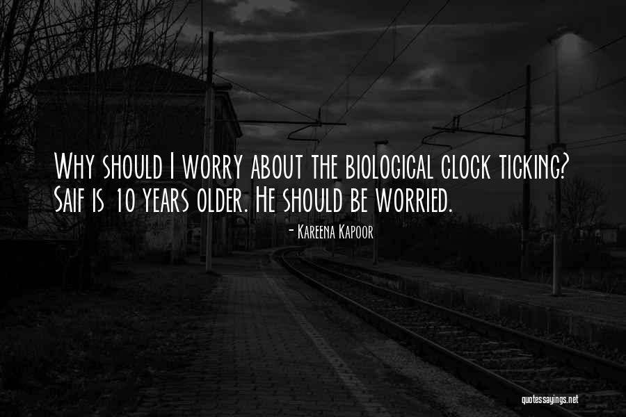 Biological Clock Ticking Quotes By Kareena Kapoor Biological Clock Ticking Quotes By Kareena Kapoor