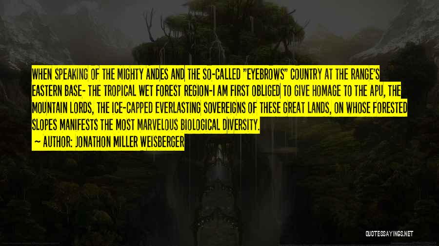 Biological Diversity Quotes By Jonathon Miller Weisberger