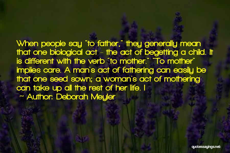 Biological Father Quotes By Deborah Meyler