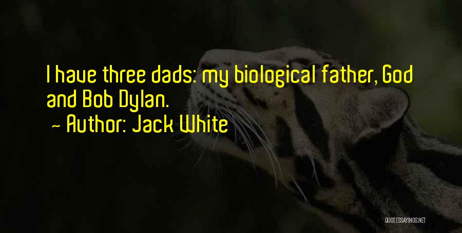 Biological Father Quotes By Jack White