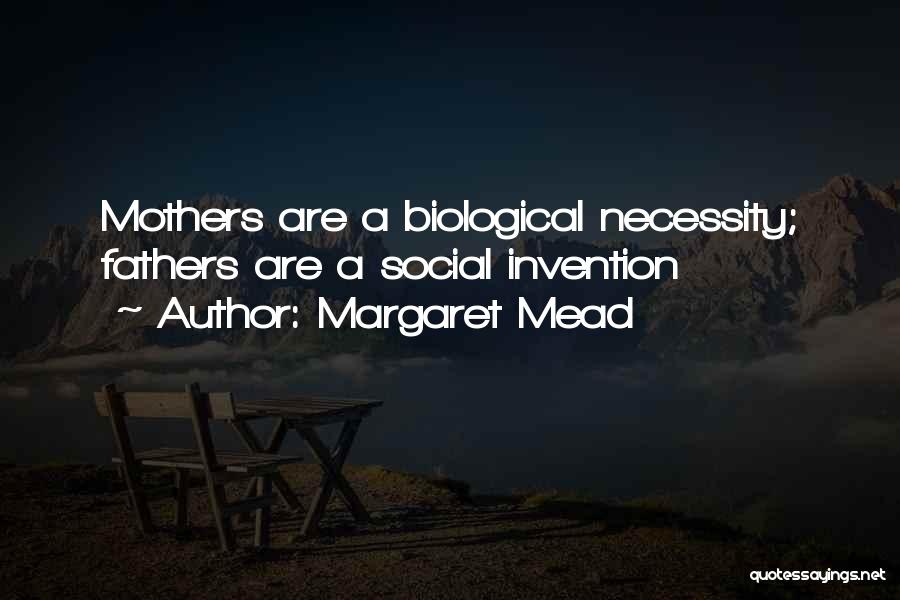 Biological Father Quotes By Margaret Mead