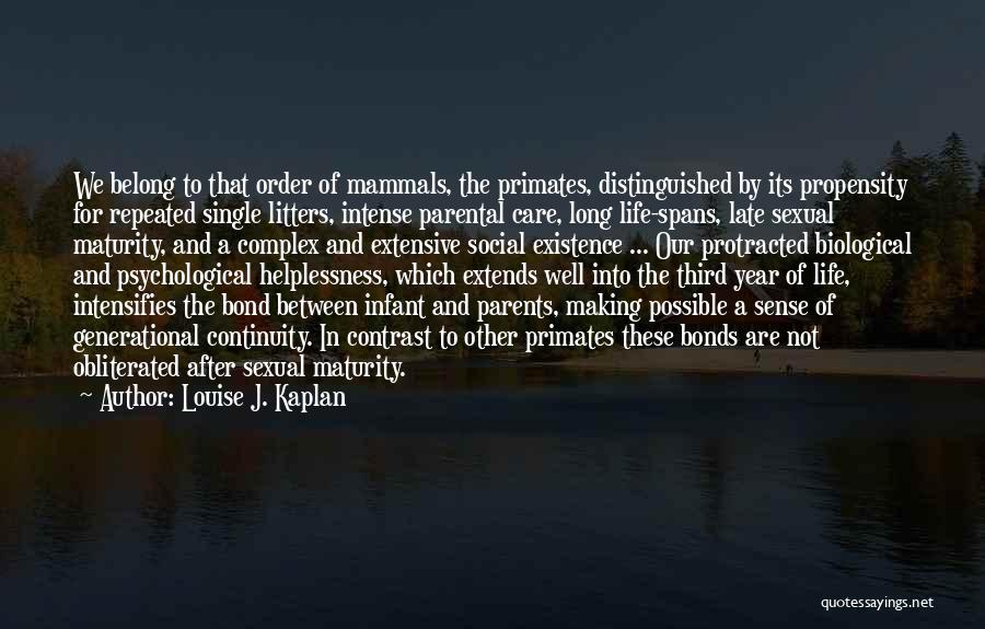 Biological Parents Quotes By Louise J. Kaplan