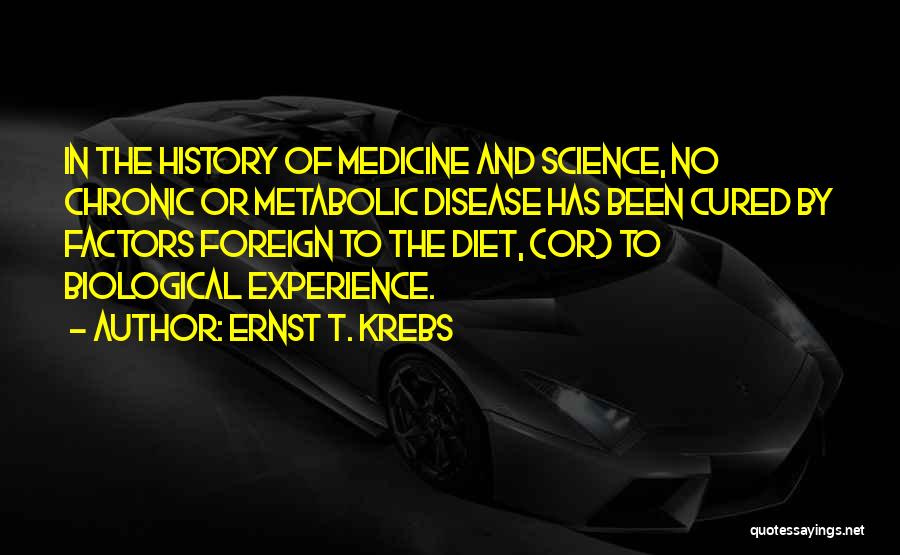 Biological Science Quotes By Ernst T. Krebs