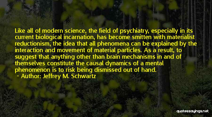 Biological Science Quotes By Jeffrey M. Schwartz