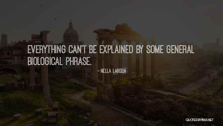 Biological Science Quotes By Nella Larsen Biological Science Quotes By Nella Larsen