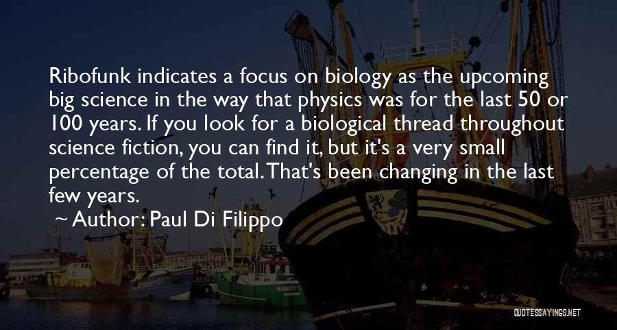 Biological Science Quotes By Paul Di Filippo