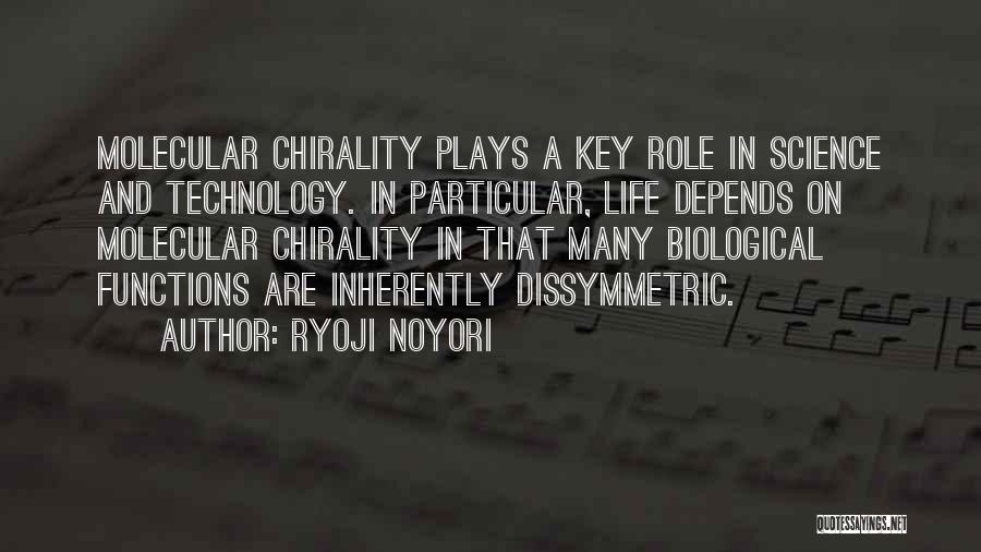 Biological Science Quotes By Ryoji Noyori