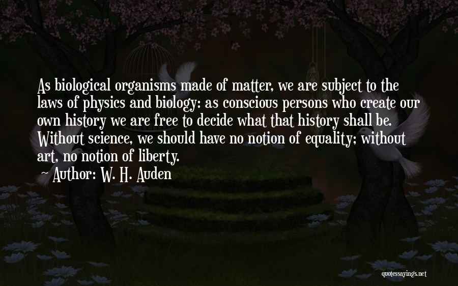 Biological Science Quotes By W. H. Auden