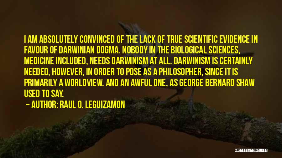 Biological Sciences Quotes By Raul O. Leguizamon