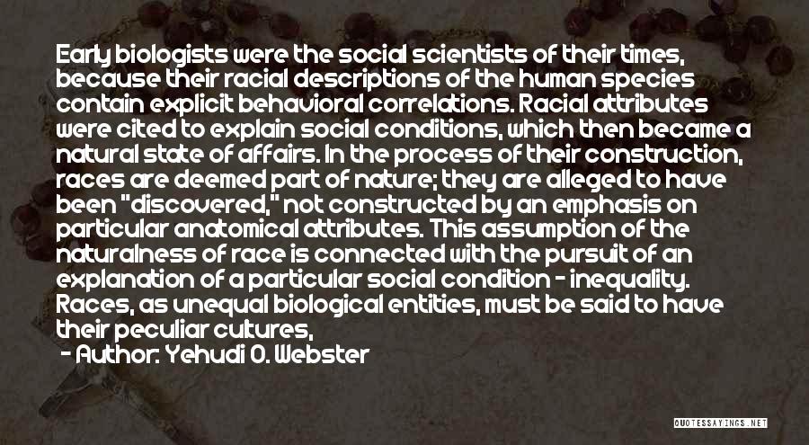 Biological Sciences Quotes By Yehudi O. Webster