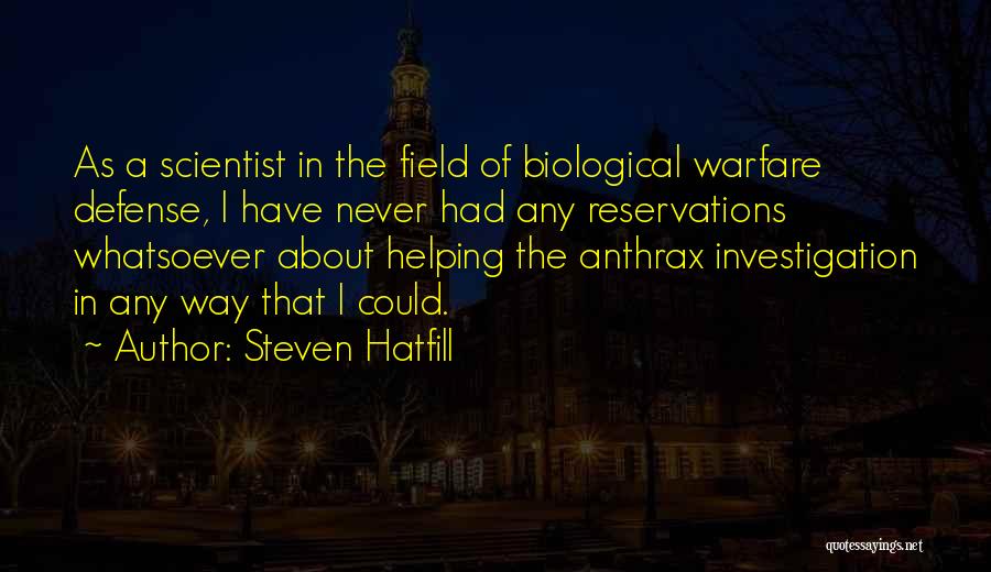 Biological Warfare Quotes By Steven Hatfill