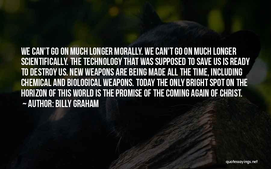 Biological Weapons Quotes By Billy Graham