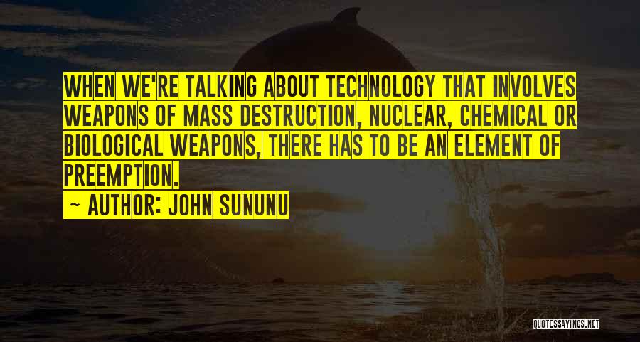 Biological Weapons Quotes By John Sununu