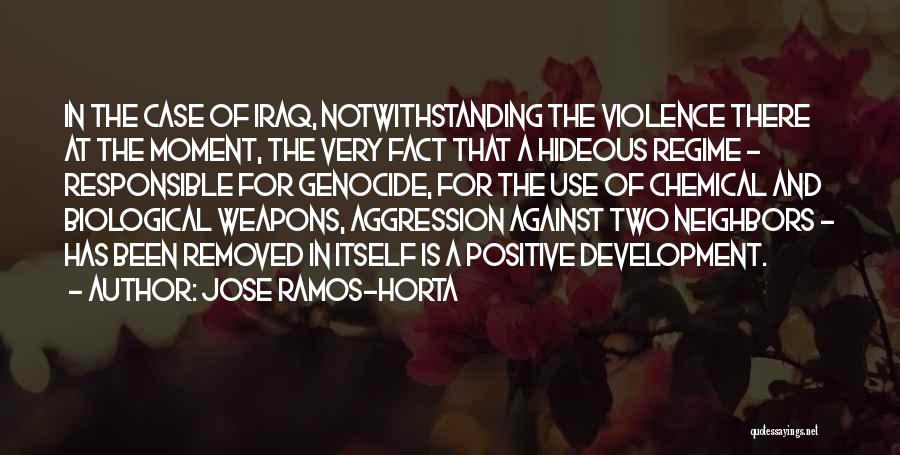 Biological Weapons Quotes By Jose Ramos-Horta