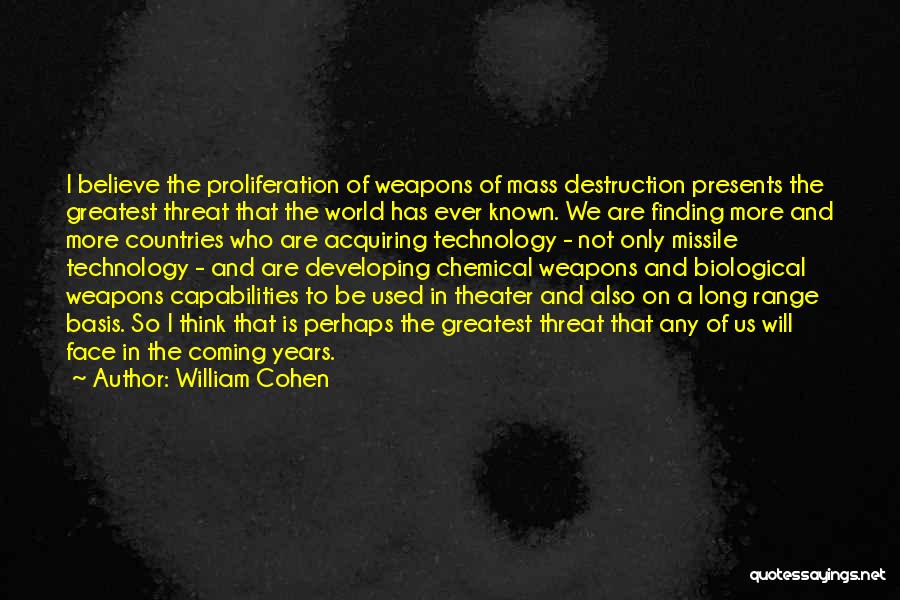 Biological Weapons Quotes By William Cohen