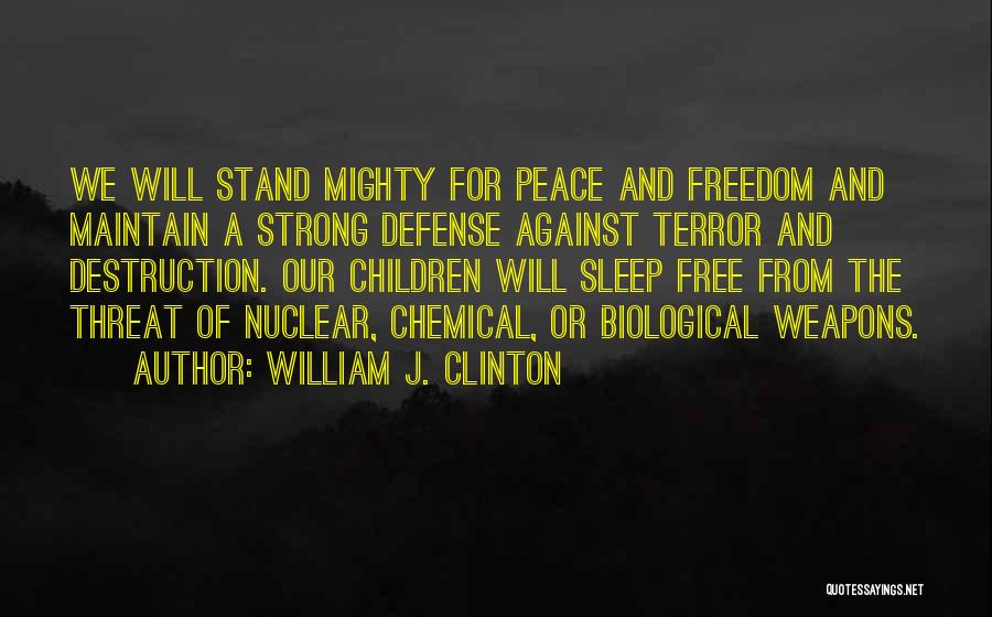 Biological Weapons Quotes By William J. Clinton