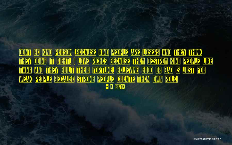 Biologism Quotes By K Ibeyk Biologism Quotes By K Ibeyk