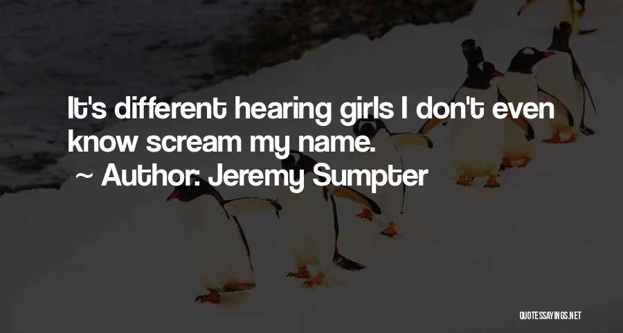 Biology Students Quotes By Jeremy Sumpter