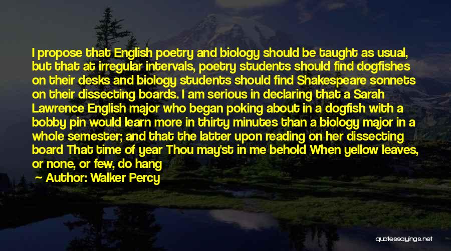 Biology Students Quotes By Walker Percy