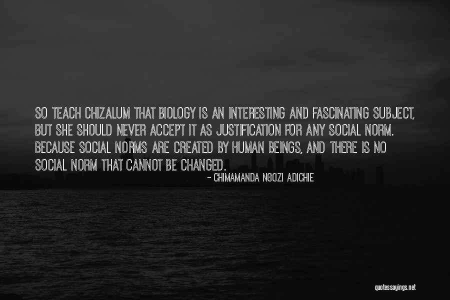Biology Subject Quotes By Chimamanda Ngozi Adichie Biology Subject Quotes By Chimamanda Ngozi Adichie