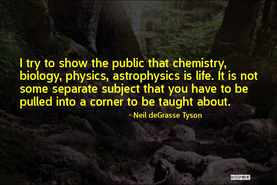 Biology Subject Quotes By Neil DeGrasse Tyson