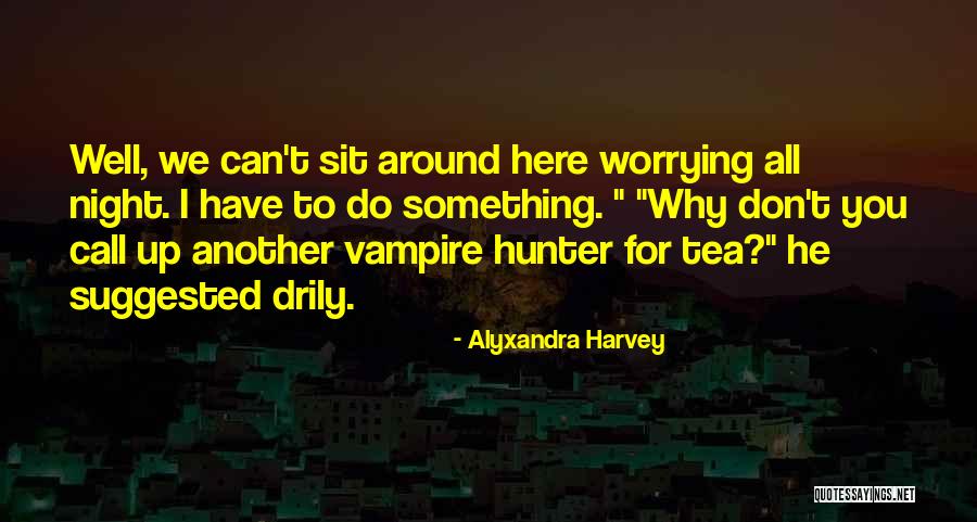 Biology Teacher Quotes By Alyxandra Harvey Biology Teacher Quotes By Alyxandra Harvey