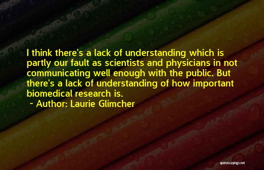 Biomedical Quotes By Laurie Glimcher