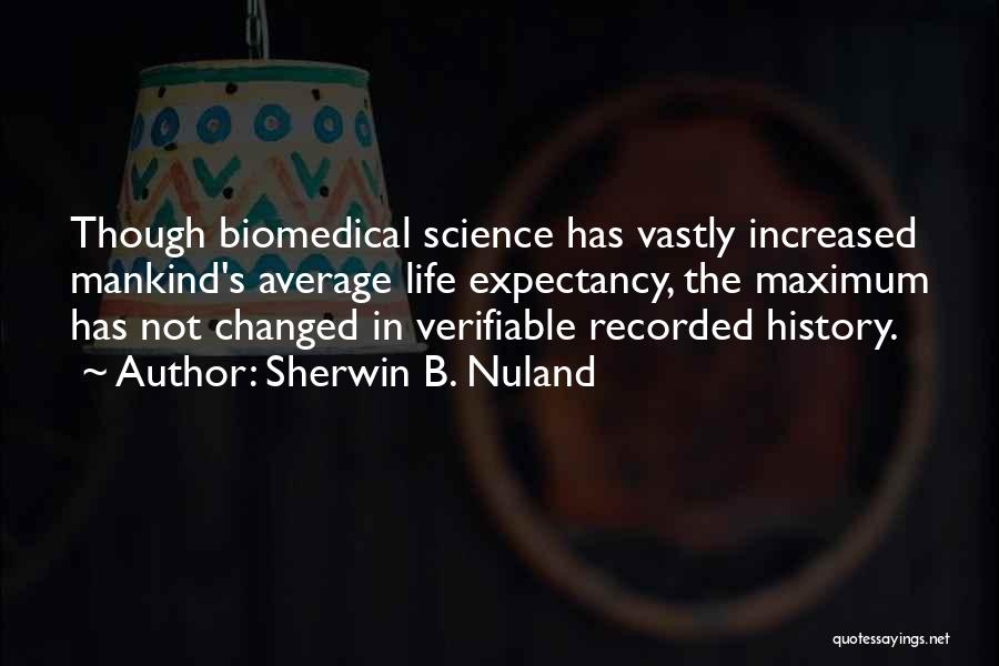 Biomedical Quotes By Sherwin B. Nuland