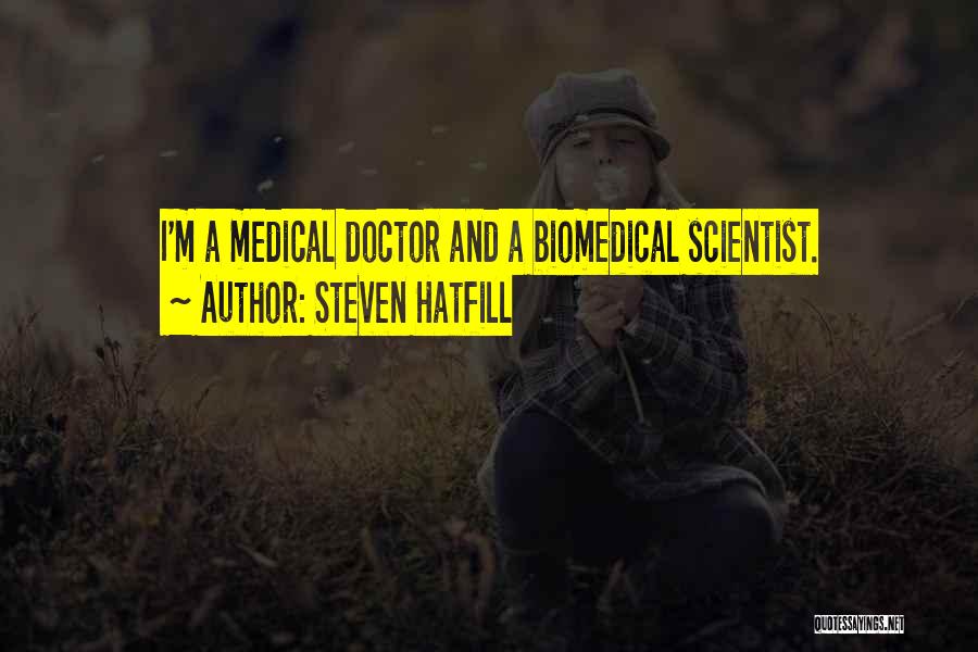 Biomedical Quotes By Steven Hatfill