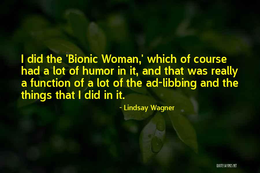 Bionic Quotes By Lindsay Wagner