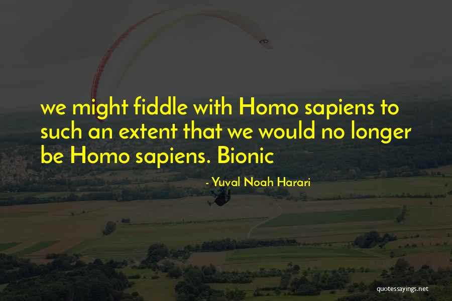 Bionic Quotes By Yuval Noah Harari