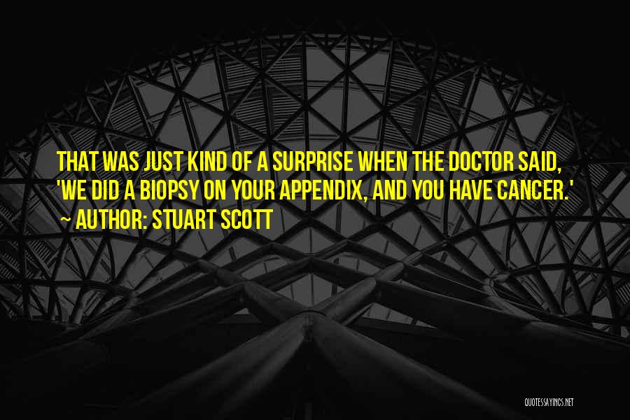 Biopsy Quotes By Stuart Scott