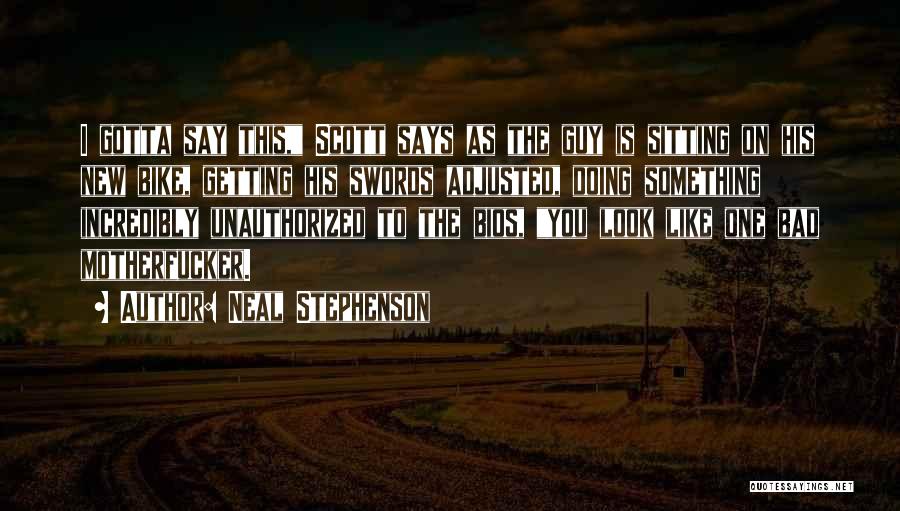 Bios Quotes By Neal Stephenson