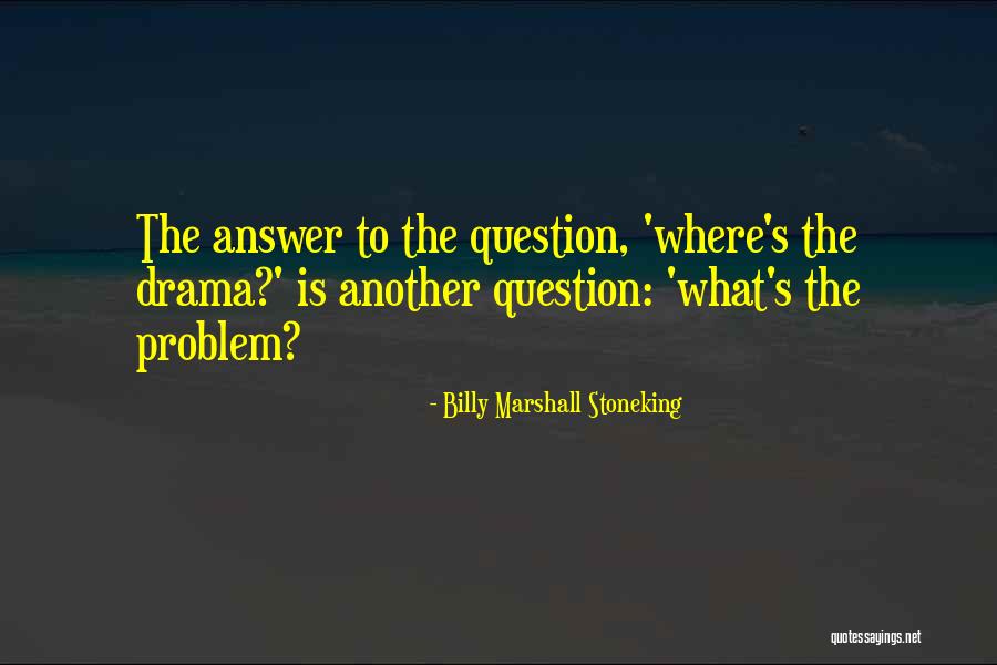 Biosocial Criminology Quotes By Billy Marshall Stoneking