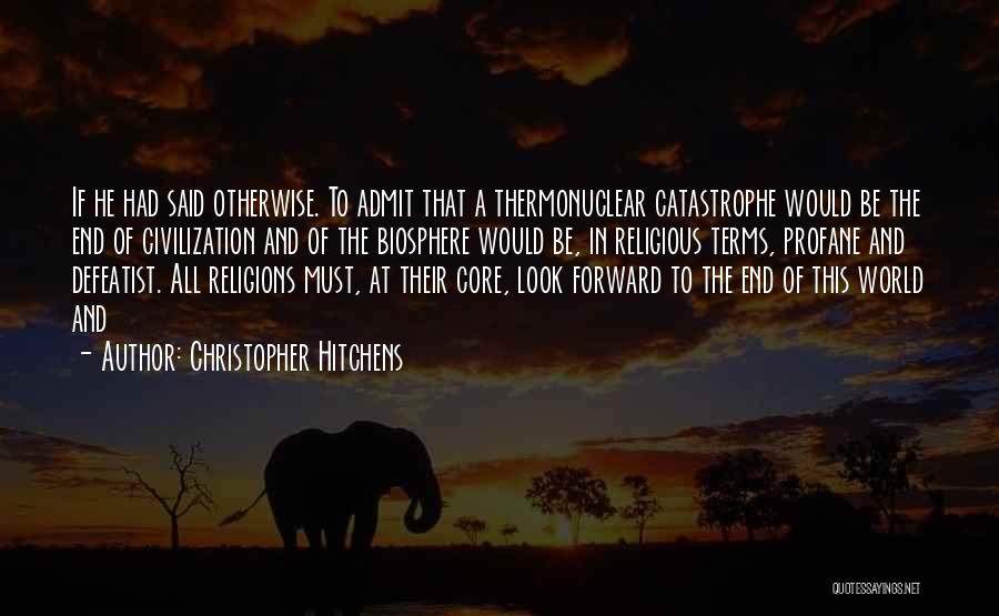 Biosphere 2 Quotes By Christopher Hitchens