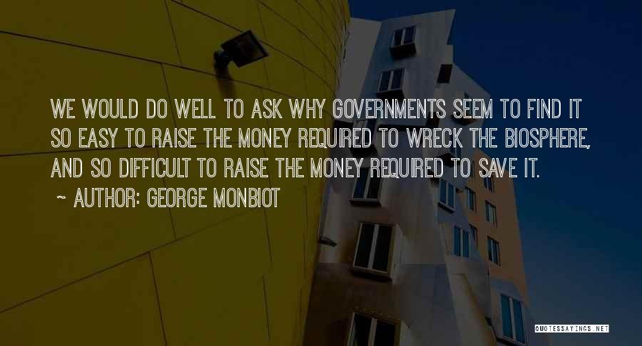 Biosphere 2 Quotes By George Monbiot