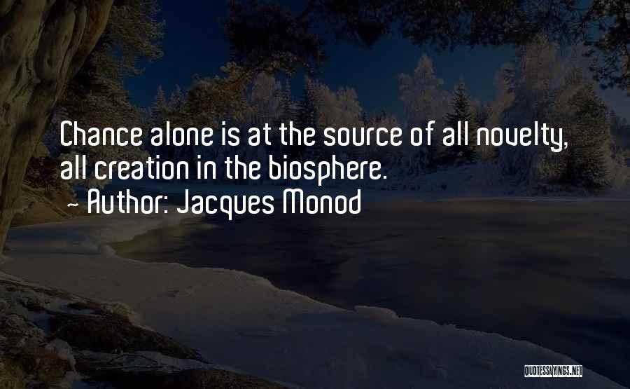 Biosphere 2 Quotes By Jacques Monod