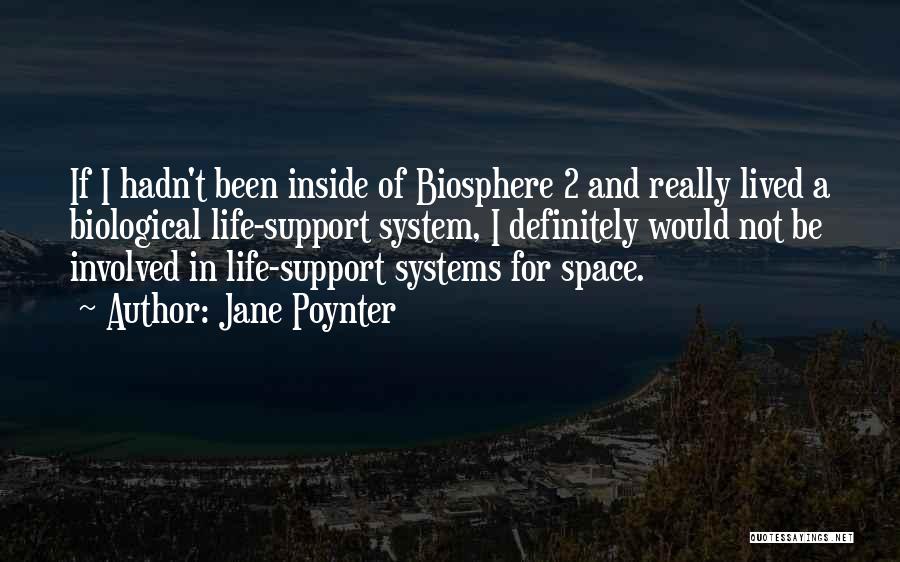 Biosphere 2 Quotes By Jane Poynter