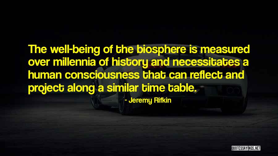 Biosphere Consciousness Quotes By Jeremy Rifkin Biosphere Consciousness Quotes By Jeremy Rifkin