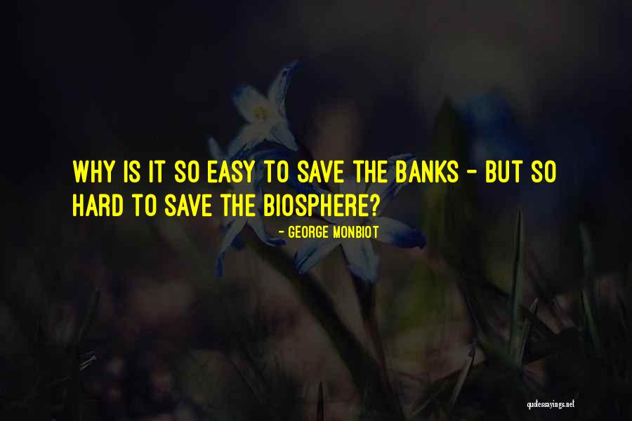 Biosphere Quotes By George Monbiot Biosphere Quotes By George Monbiot