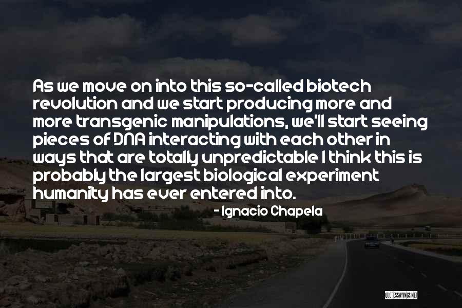 Biotech Best Quotes By Ignacio Chapela Biotech Best Quotes By Ignacio Chapela