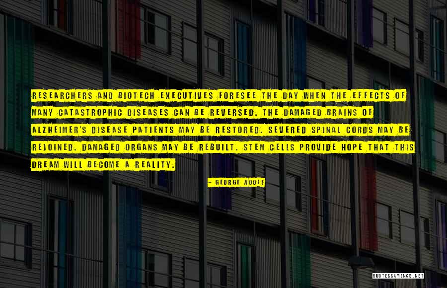 Biotech Quotes By George Woolf Biotech Quotes By George Woolf