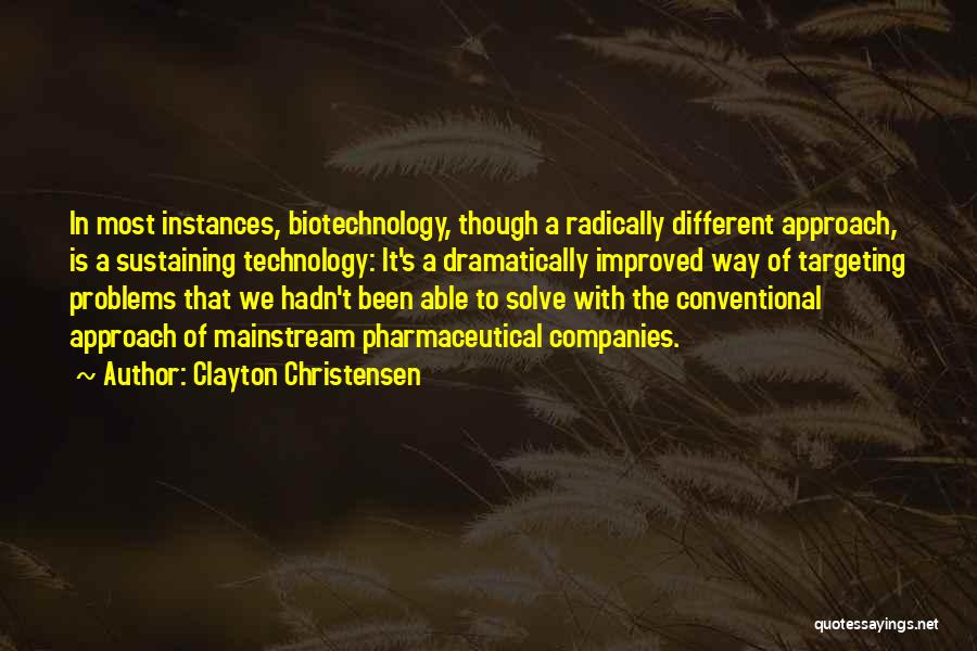 Biotechnology Quotes By Clayton Christensen