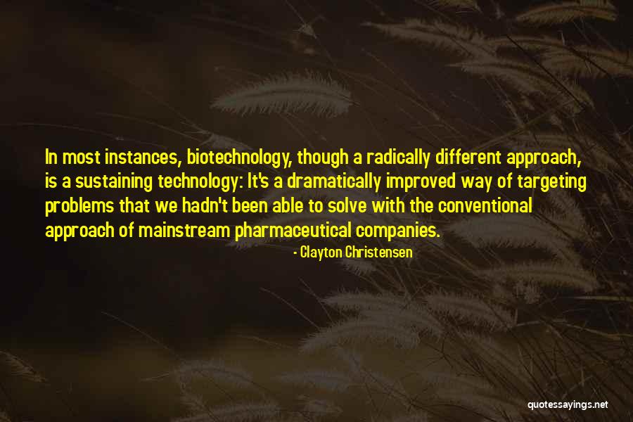 Biotechnology Quotes By Clayton Christensen