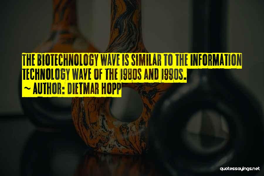 Biotechnology Quotes By Dietmar Hopp