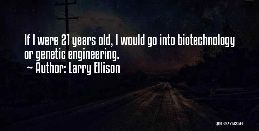 Biotechnology Quotes By Larry Ellison